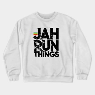 Jah Run Things Rasta Reggae Rastafari Crewneck Sweatshirt